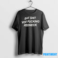 Eat Shit You Fcking Redneck Tshirts Sweater