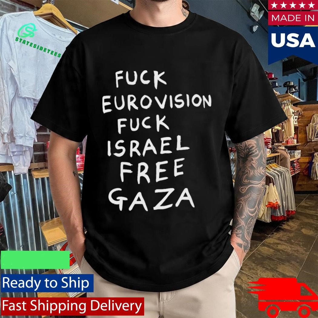 Fuck Eurovision Fuck Israel Free Gaza Shirt
