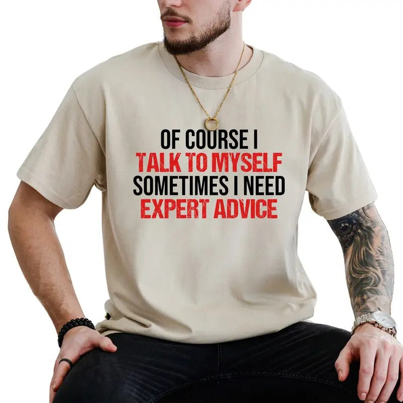 Funny Advice Shirt for Men and Women, Sarcastic T-shirt, Humorous Saying Unisex Tops, Sassy Attitude Tee, Unhinged...