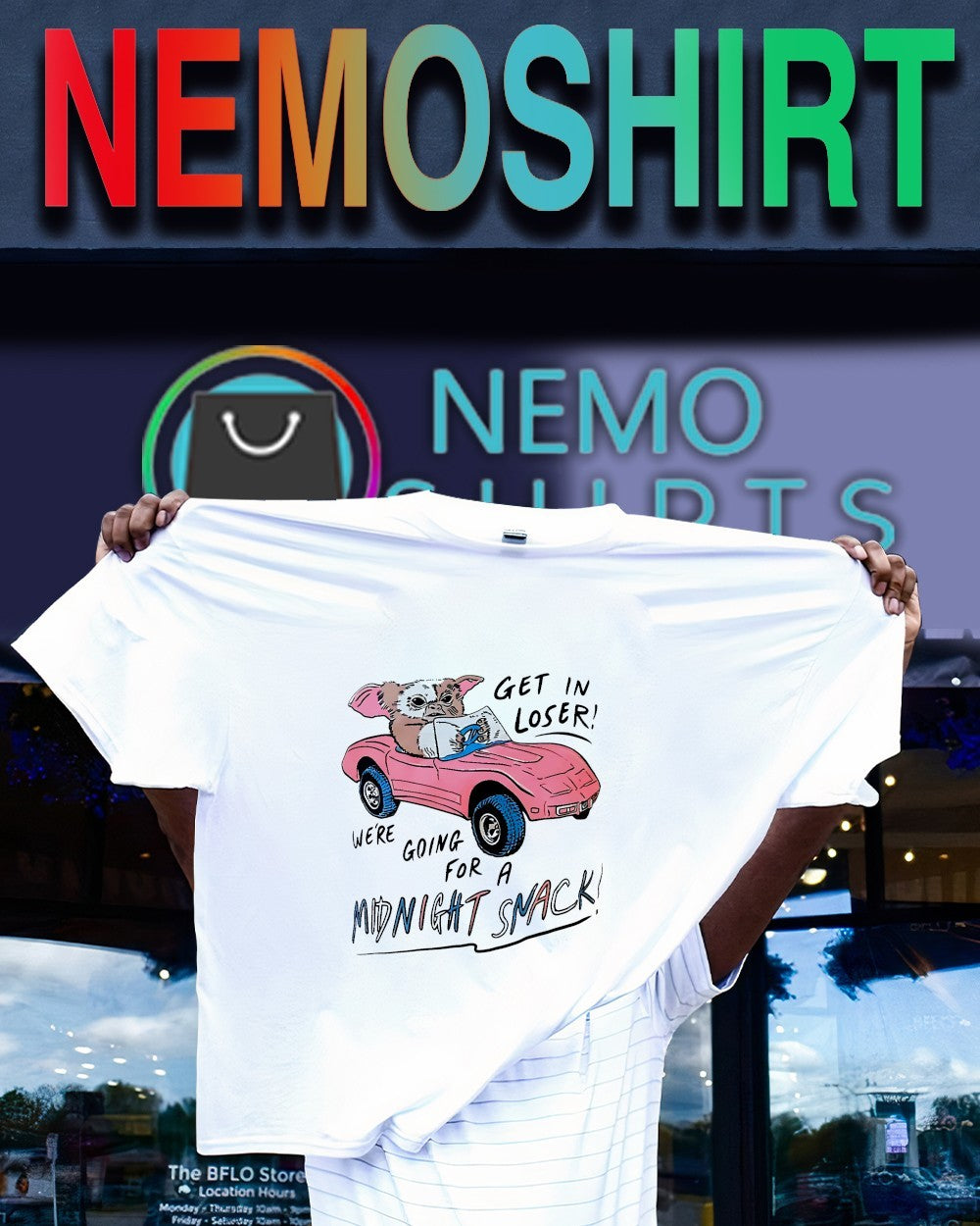 Gizmo get in loser we’re going for a midnight snack shirt