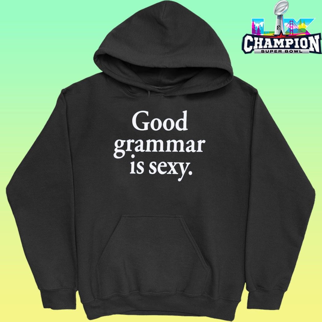 Good Grammar Is Sexy Shirt
