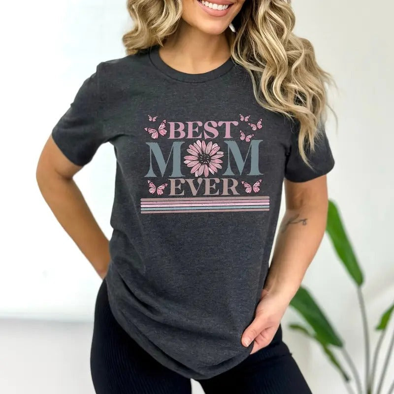 Happy Mother's Day Shirt, Best Mom Ever Shirt, Mom Gift, Mother's Day Shirt Hoodie, Sweatshirt | CiraTrend.com