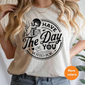 Have The Day You Voted For" Political T-Shirt, Justice & Anti-Racism Design, Voter Humor Tee, Perfect for Protests &...