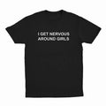 I Get Nervous Around Girls T-Shirt, T-shirt for Women Men Unisex Shirt Hoodie, Sweatshirt | CiraTrend.com