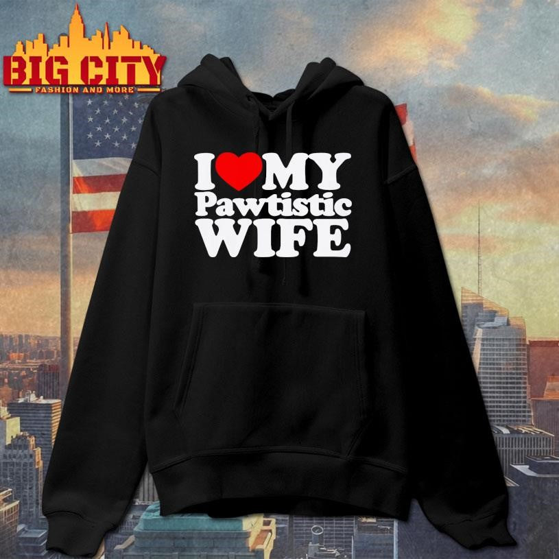 I Heart My Pawtistic Wife Shirt
