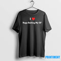 I Love Rage Baiting My Gf Tshirts Sweater