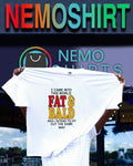 I came into this world fat bald and I intend to go out the same way text shirt