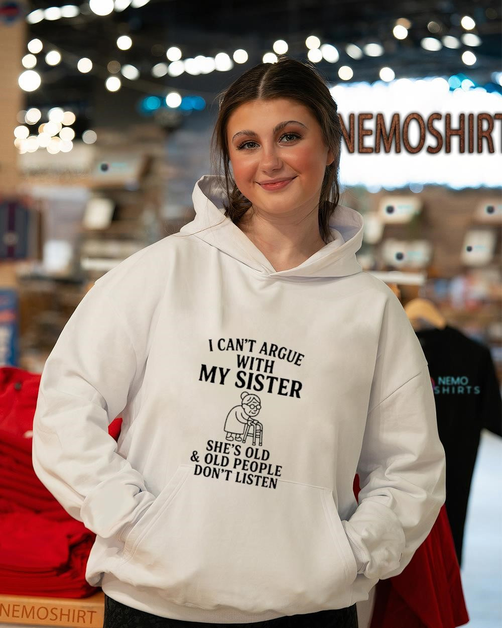 I can’t argue with my sister & old people don’t listen she’s old graphic shirt