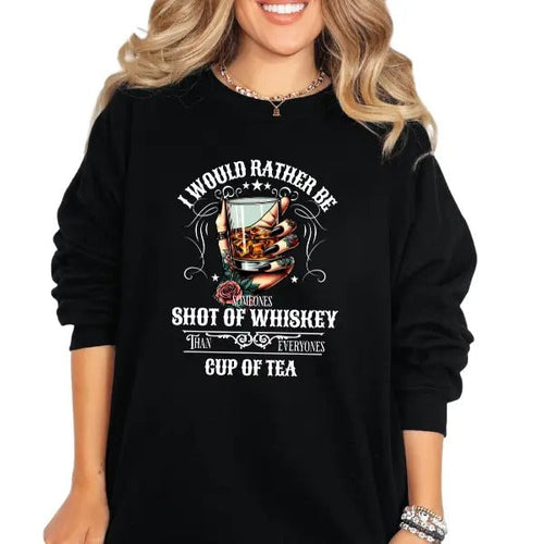 'I'd Rather Be Someone's Shot of Whiskey Than Someone's Cup of Tea' Sweatshirt, T Shirt, or Hoodie | Vintage Grunge...