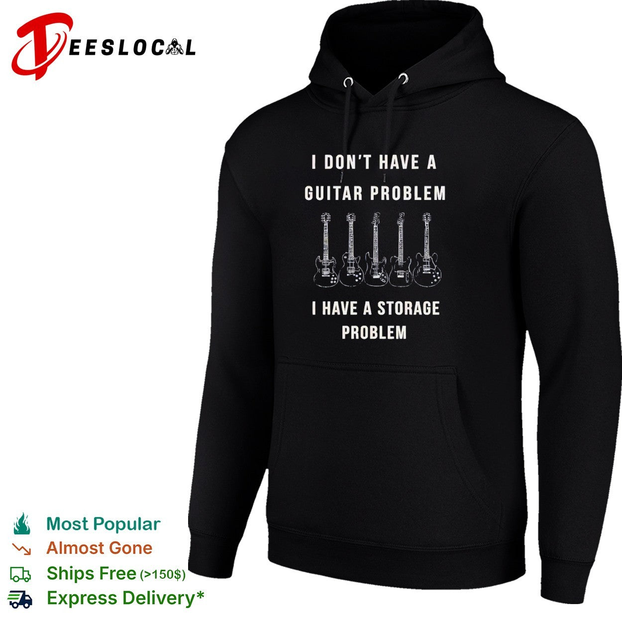 I dont have a guitar problem I have a storage problem shirt