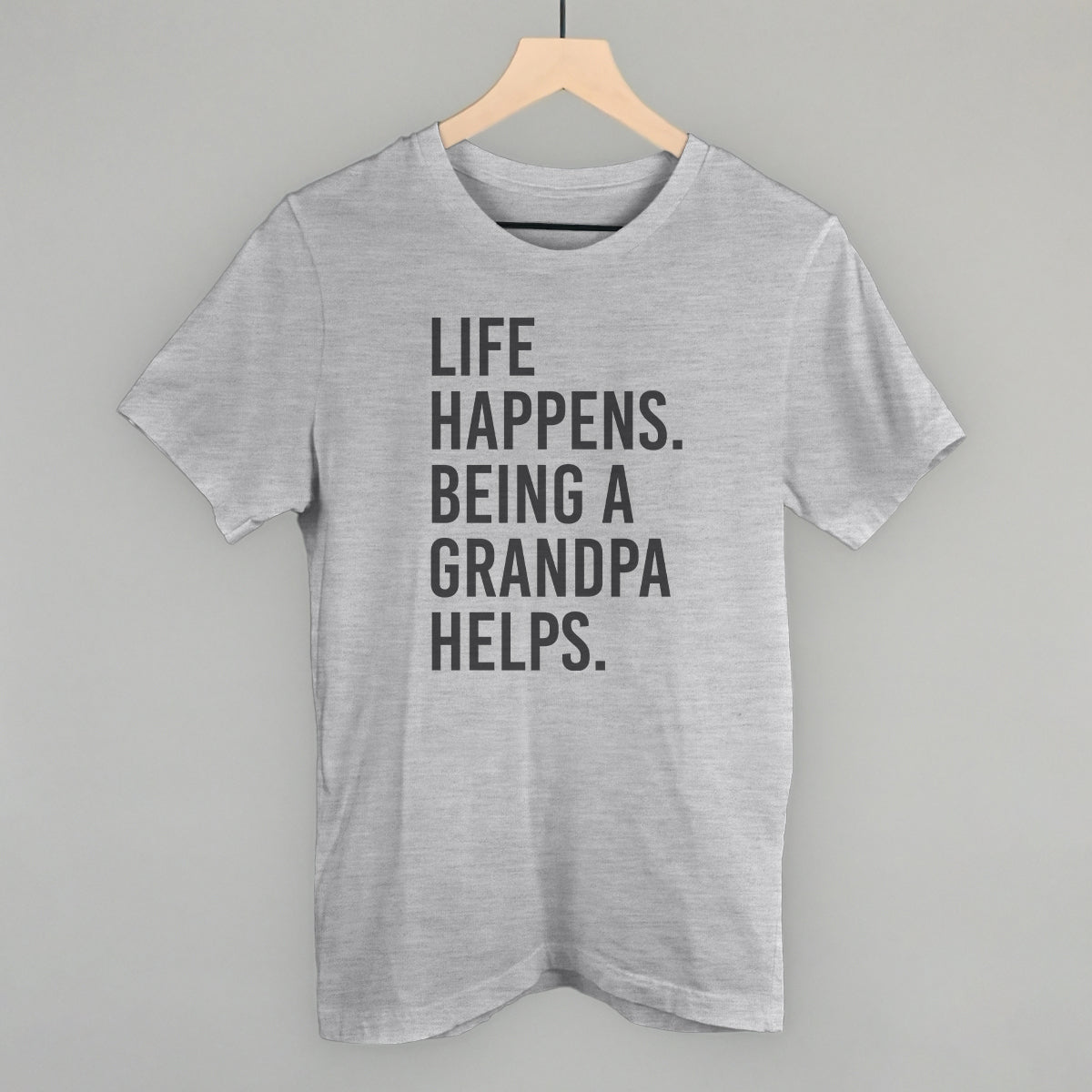 Life Happens Being A Grandpa Helps T-Shirts, Hoodie, Sweatshirt | CiraTrend.com (Image 1)