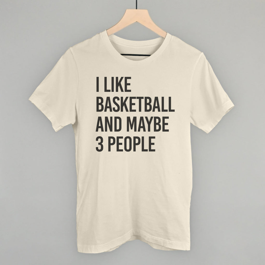I Like Basketball And Maybe 3 People T-Shirts, Hoodie, Sweatshirt | CiraTrend.com (Image 2)