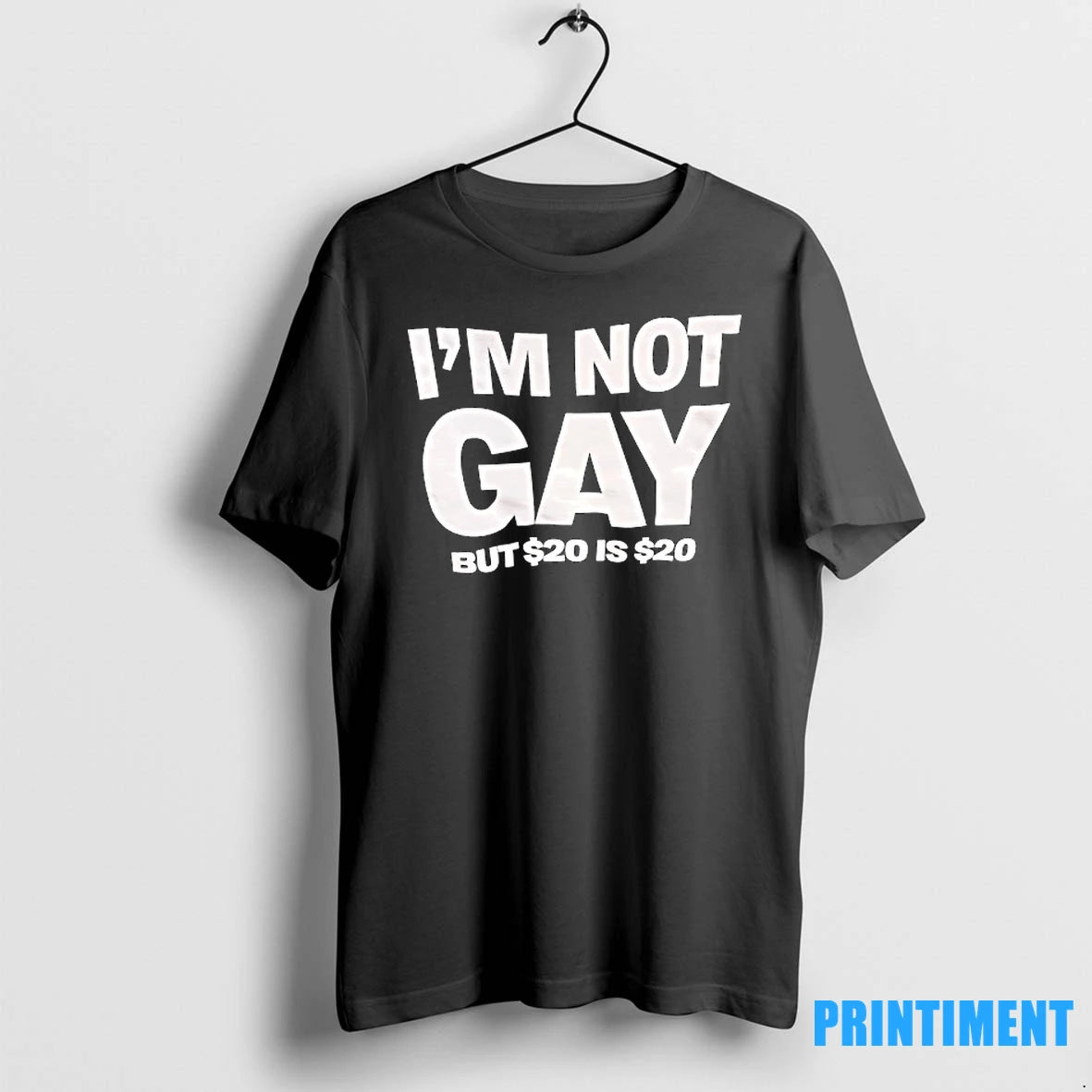 Im Not Gay But 20 Is 20 Tshirts Sweater