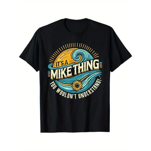 It's A MIKE Thing, You Wouldn't Understand! MIKE T-Shirt, Cotton, Gift for Mike Made in USA Hoodie, Sweatshirt