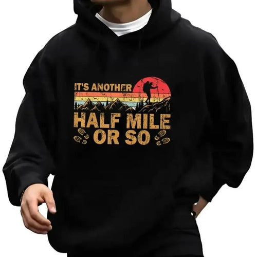 It's Another Half Mile Or So, Hike Hiking Lover Hoodie Casual Street Style Fleece Fabric Pullover Sweatshirt for Women...