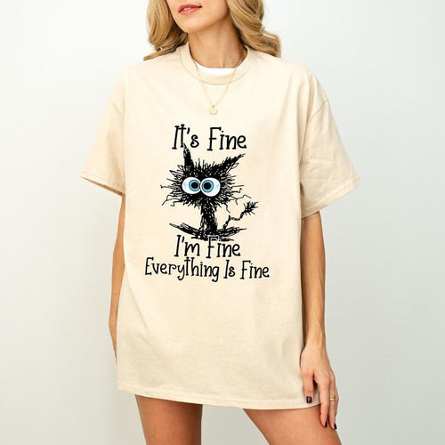 It's Fine I'm Fine Everything Is Fine T-Shirt, Everything is Fine T-Shirt, Gift for Funny Friends, Funny Cat, Mental...