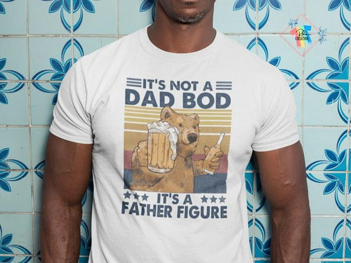 It's Not A Dad Bod It's A Father Figure Shirt Hoodie, Sweatshirt | CiraTrend.com