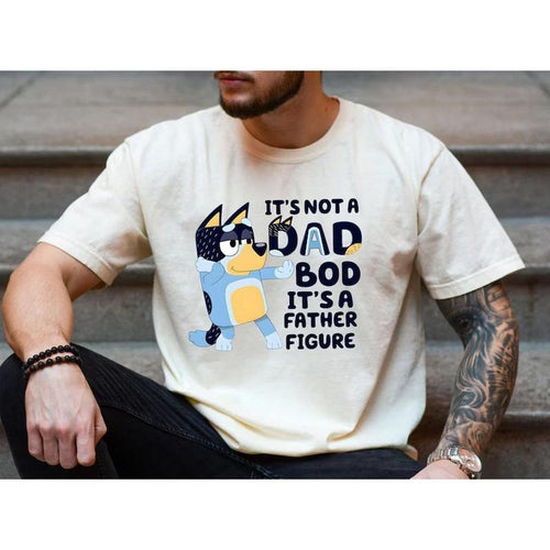 It's Not A Dad Bod Its A Father Figure Shirt, Bluey Gifts for Dad, Fathers Day, Bluey Dad Shirt, Bluey Bandit T Shirt,...