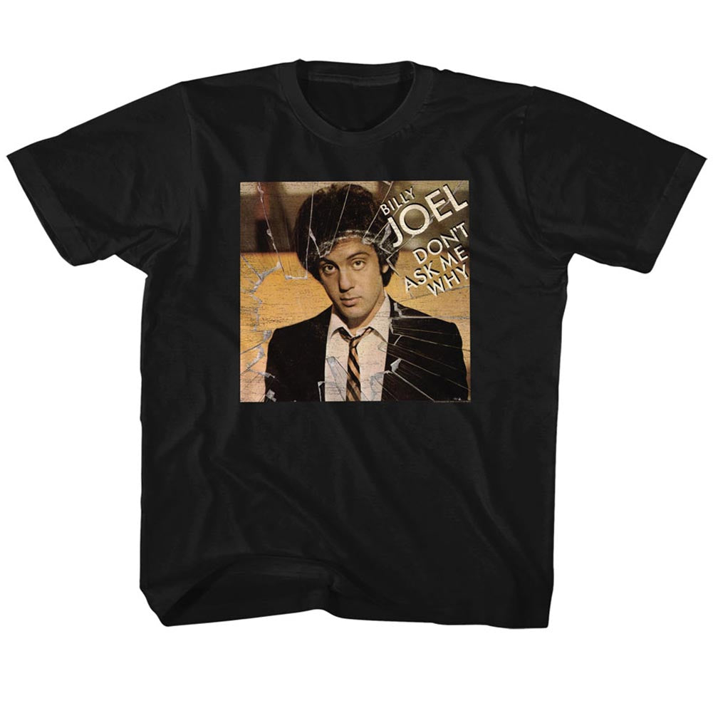Billy Joel Youth S/S T-Shirt - Don?T Ask Me Why - Solid Black Hoodie, Sweatshirt | CiraTrend.com