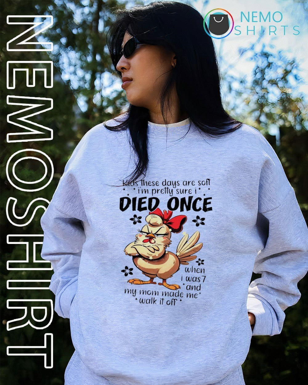 Kids these days are soft I’m pretty sure I died one chicken hen shirt