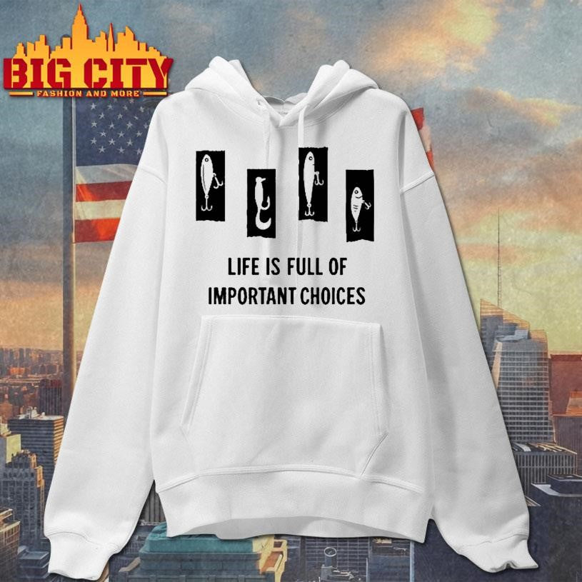 Life Is Full Of Important Choices Circle Shirt