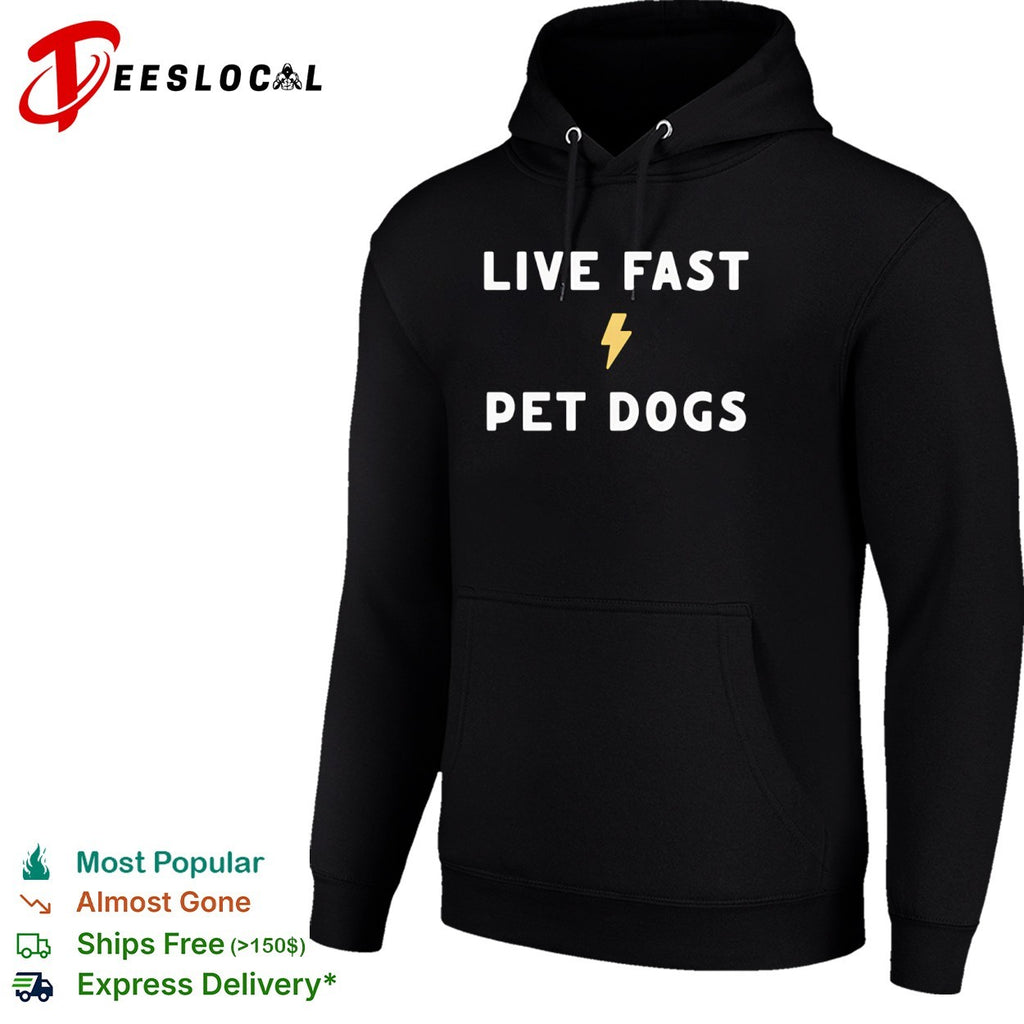Live Fast Pet Dogs Shirt