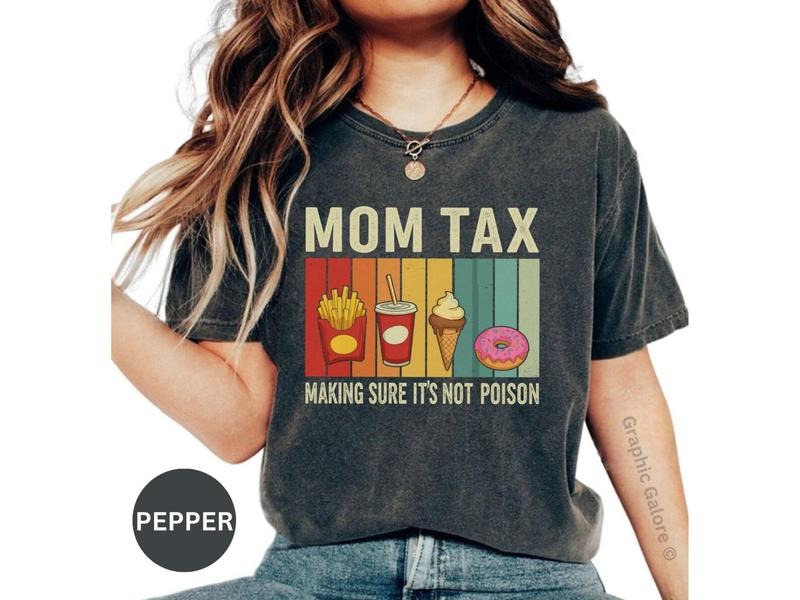 Mom Tax Shirt, Shirt Fathers Day, Shirt Funny Mom, Gift for Mom, Funny Mom Shirt, Fathers Day Gift, Shirt Mom Tax Hoodie,...