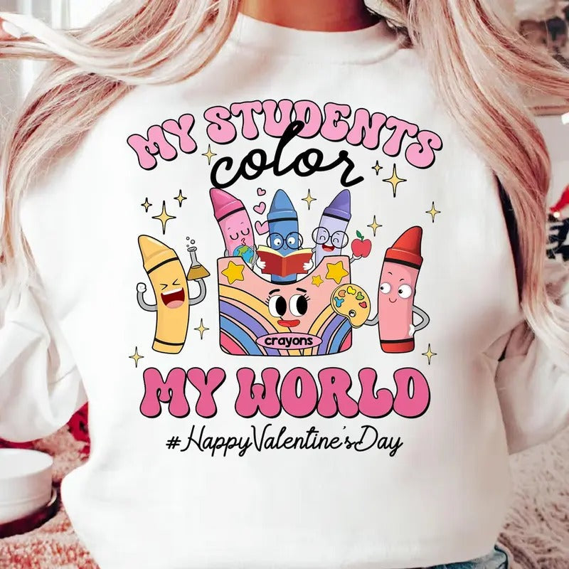 My Students Color My World Teacher Valentine Shirt, Valentines Day Tee, Teaching Valentine Shirt, Teacher Valentine Gift,...