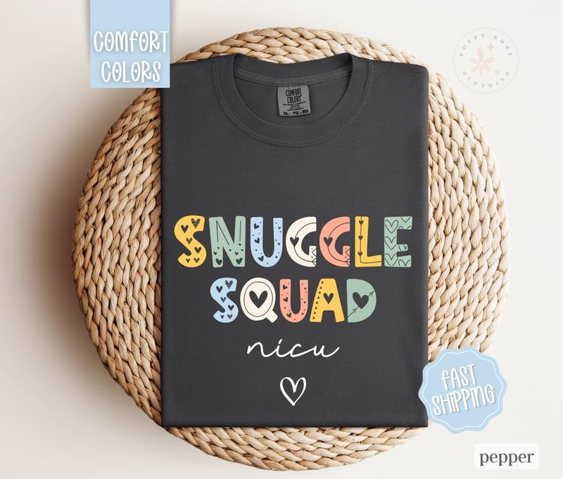 NICU Nurse Shirt Comfort Colors, Snuggle Squad, Neonatal Nurse Tshirt Hoodie, Sweatshirt | CiraTrend.com