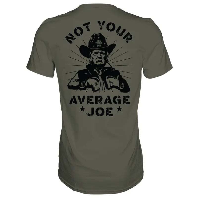NOT YOUR AVERAGE JOE DONALD TRUMP MEN'S T-SHIRT, HUMOR SHIRTS, FUNNY TEE SHIRT Hoodie, Sweatshirt | CiraTrend.com
