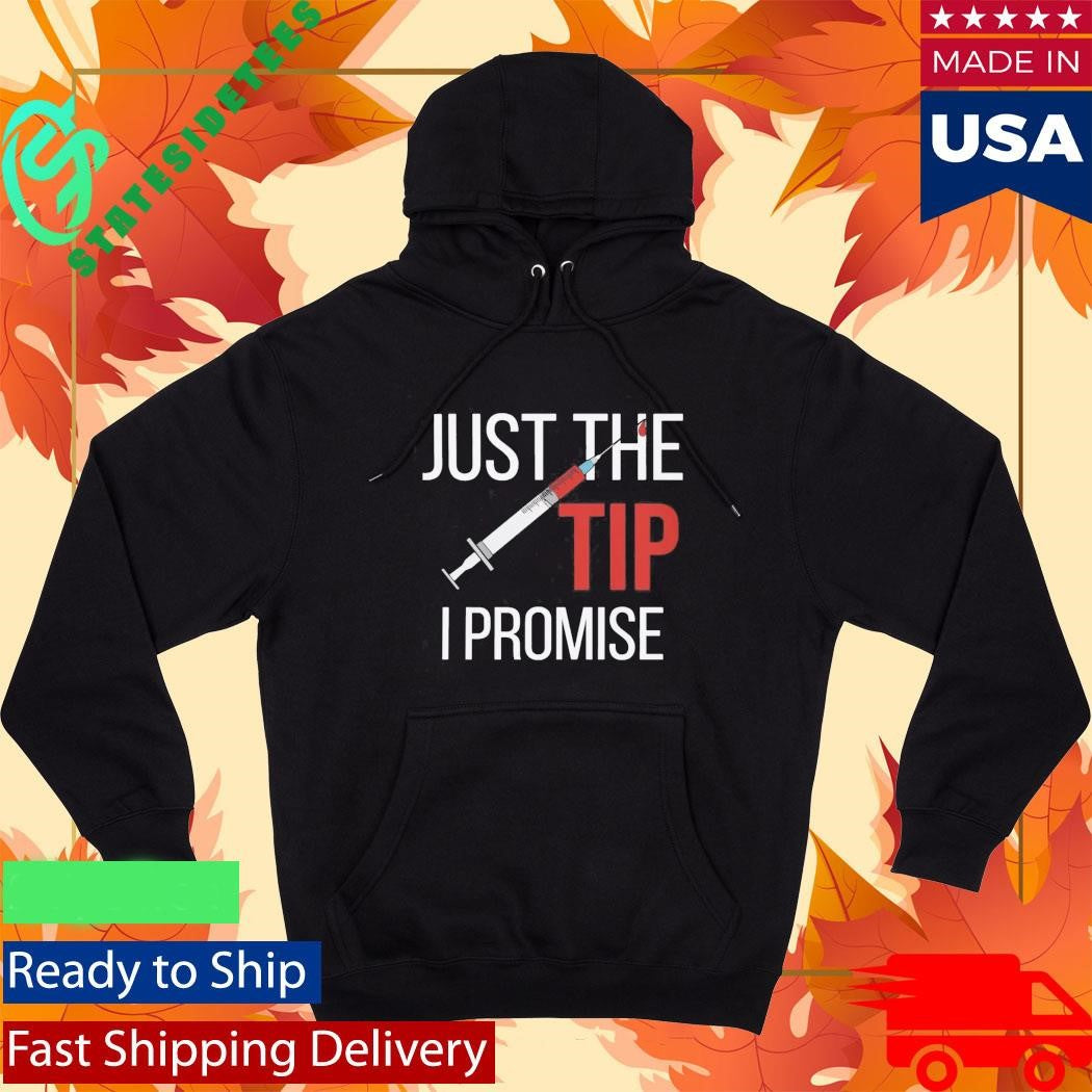 Nurse’s Just the Tip I Promise Shirt