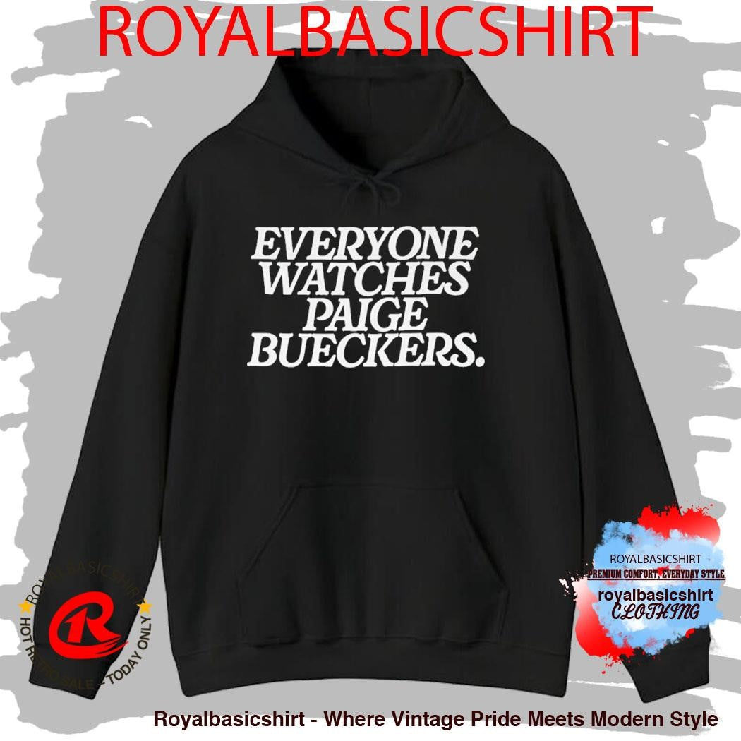 Everyone Watches Paige Bueckers Shirt