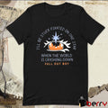 I’ll Be Stuck Fixated On One Star When The World Is Crashing Down t-shirt