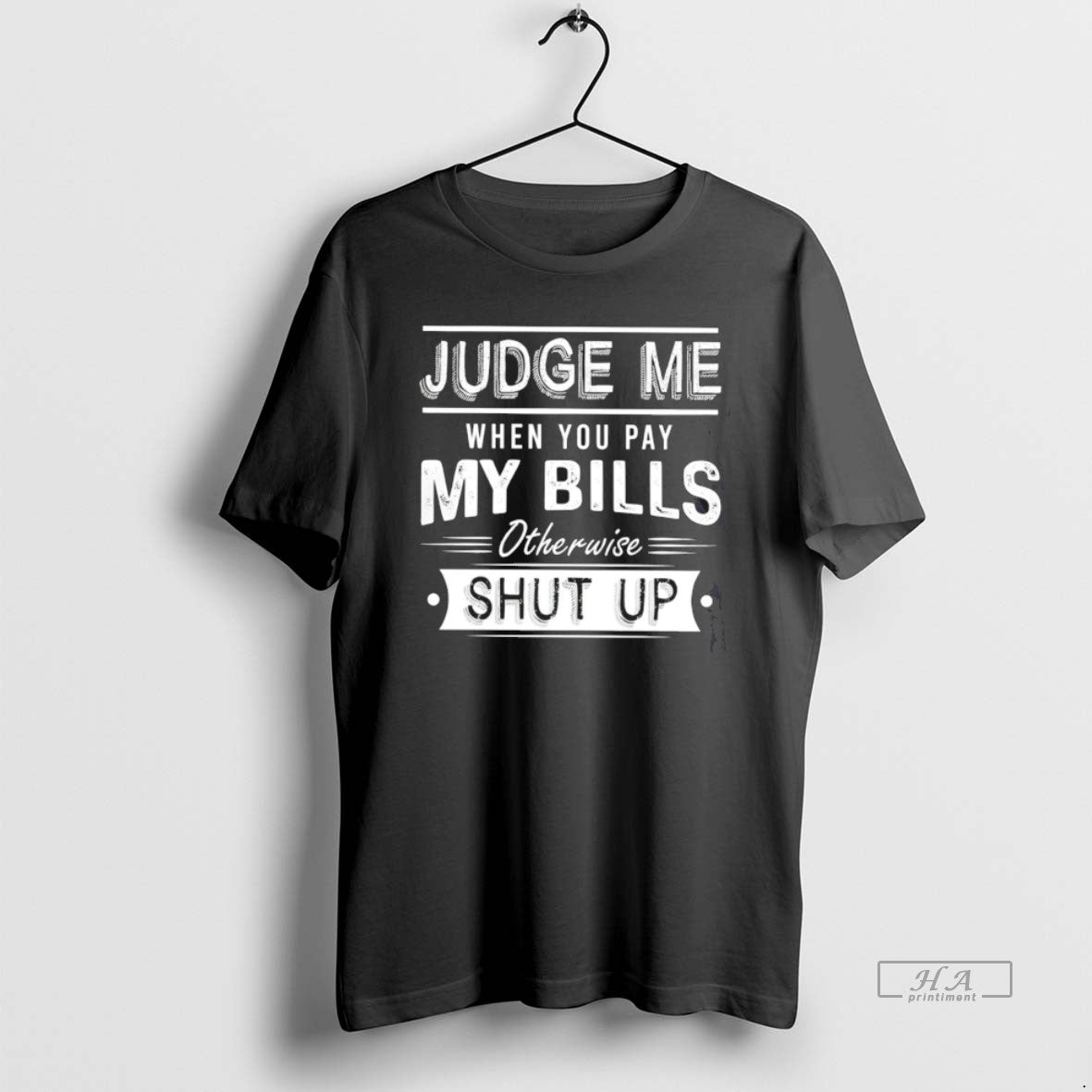 Official Judge Me When You Pay My Bills Otherwise Shut Up T-Shirts, Hoodie, Sweatshirt | CiraTrend.com