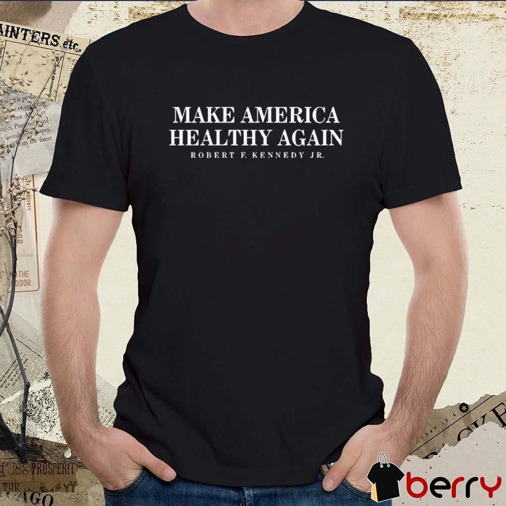 Maha Robert F Kennedy Jr Make America Healthy Again 2024 t-shirt