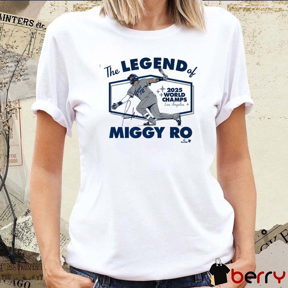 Miguel Rojas The Legend Of Miggy Ro 2025 World Champs Los Angeles Dodgers MLB Signature t-shirt