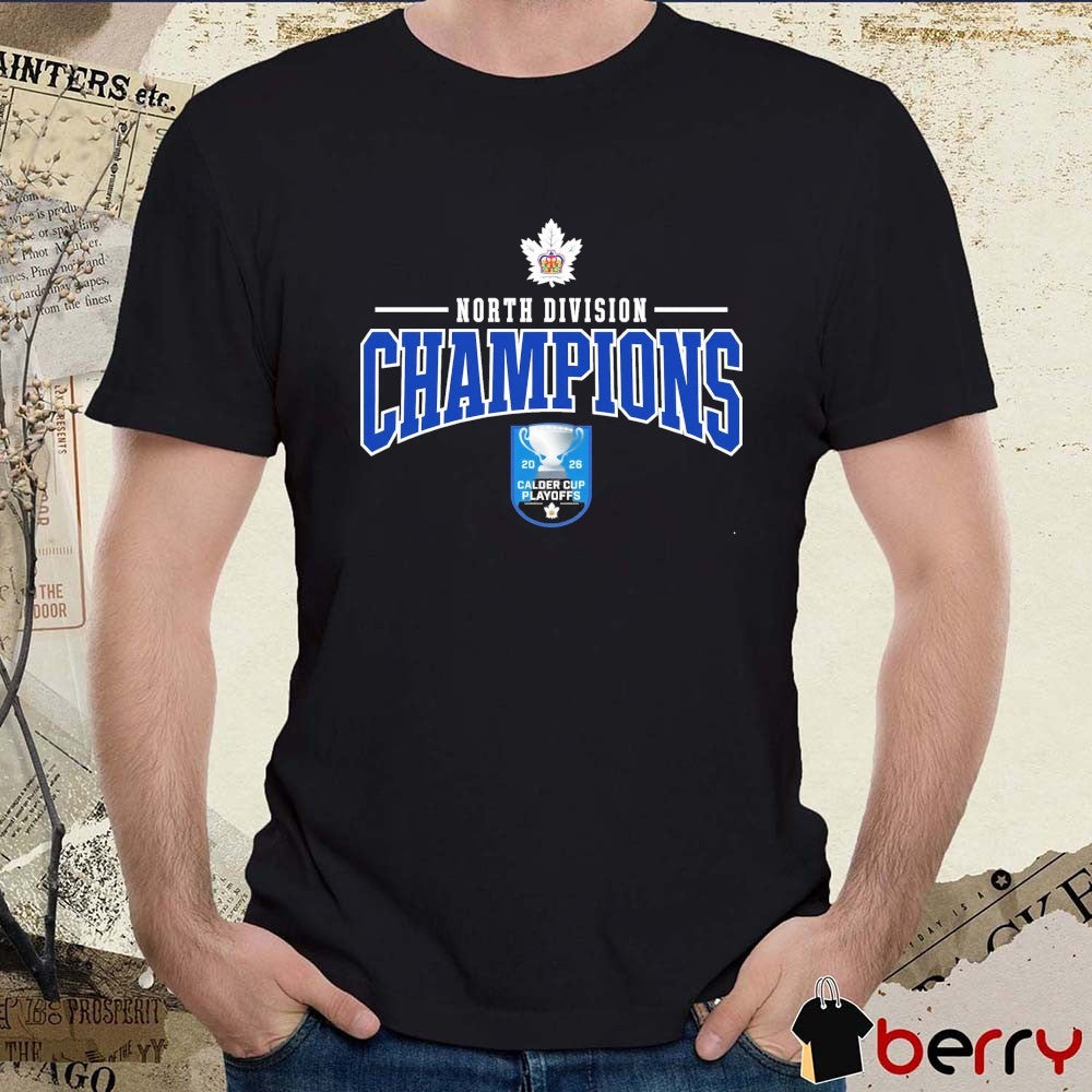 Toronto Maple Leafs North Division Champions 2026 Calder Cup Playoffs t-shirt