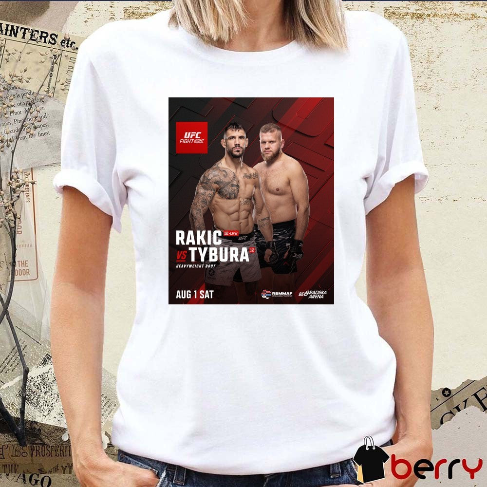 UFC Fight Night Rakic Vs Tybura Heavyweight Bout August 1 2026 Poster t-shirt