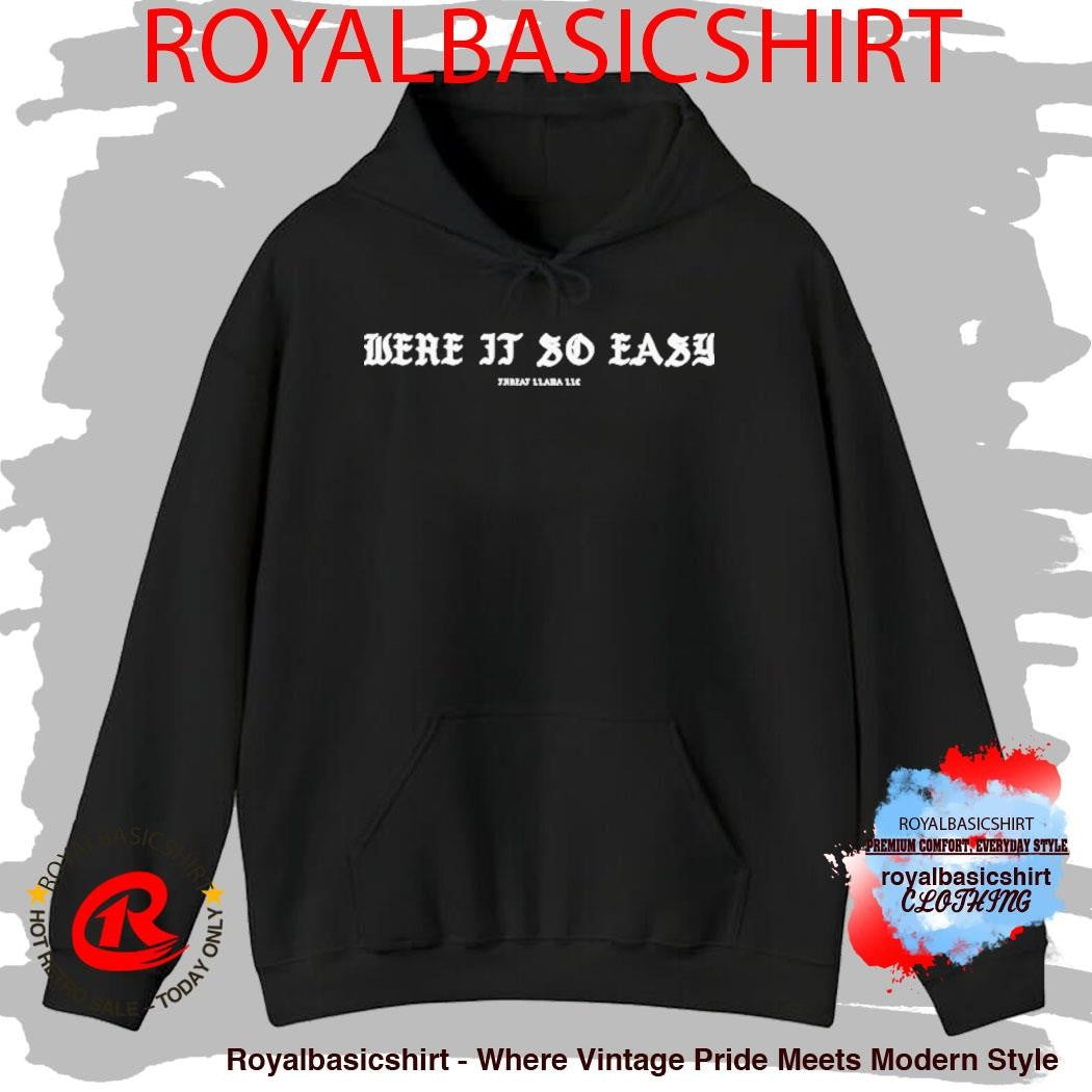 Were It So Easy Threat Llama Shirt