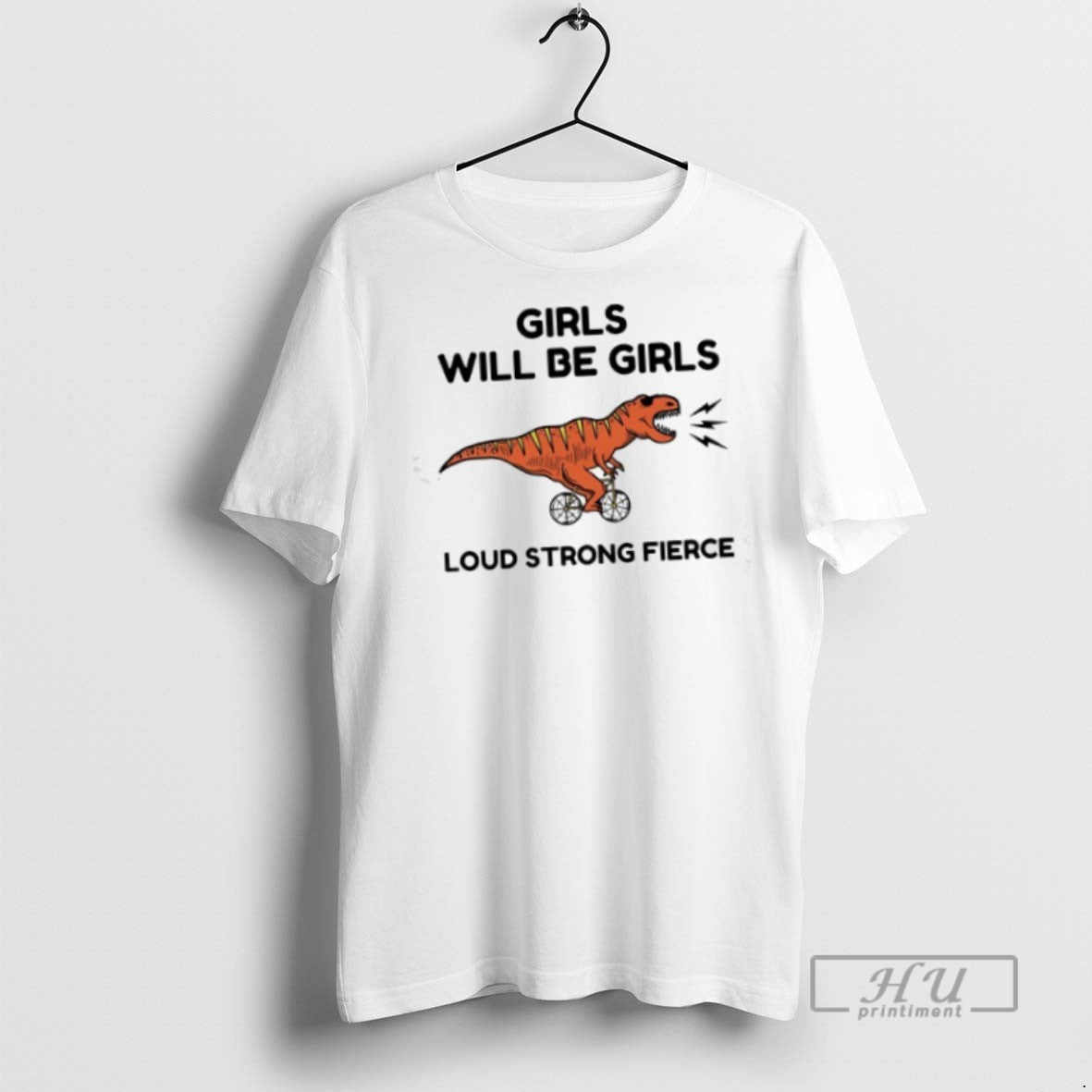 Officials Dinosaur Girls Will Be Girls Loud Strong Fierce T Shirt