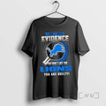 Officials I Dont Need Evidence If You Dont Like The Detroit Lions You Are Guilty T-Shirts, Hoodie, Sweatshirt | CiraTrend.com