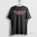 Officials Killabarbiexo Dont Talk To Me Ill Hurt Your Feelings T-Shirts, Hoodie, Sweatshirt | CiraTrend.com
