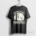 Officials The Only Place A Pedophile Should Be Hanging Around T-Shirts, Hoodie, Sweatshirt | CiraTrend.com