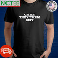 On my they them shit shirt