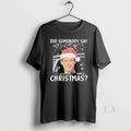 Original Did Somebody Say Christmas T-Shirts, Hoodie, Sweatshirt | CiraTrend.com
