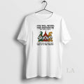 Original Gnome You Will Never Find Another Me Not Sure If Thats A Good Thing T-Shirts, Hoodie, Sweatshirt | CiraTrend.com
