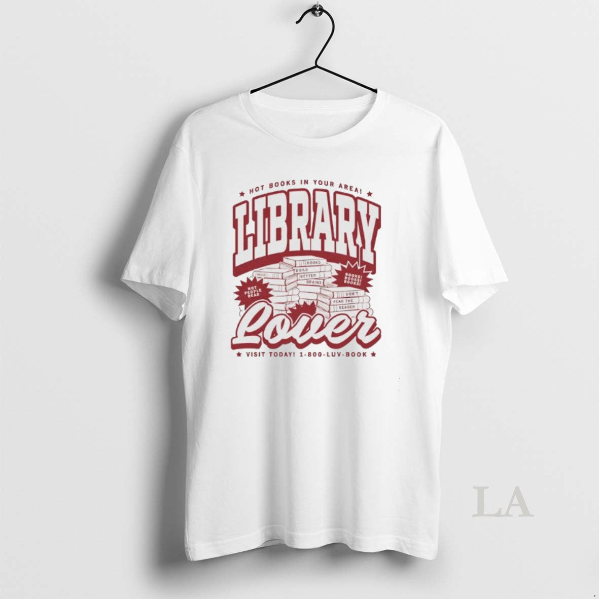 Original Library Lover Max Collegiate Hot Books In Your Area Visit Today 1 800 Luv T-Shirts, Hoodie, Sweatshirt