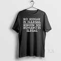 Original No Human Is Illegal Ningun Ser Humano Es Ilegal Long Sleve