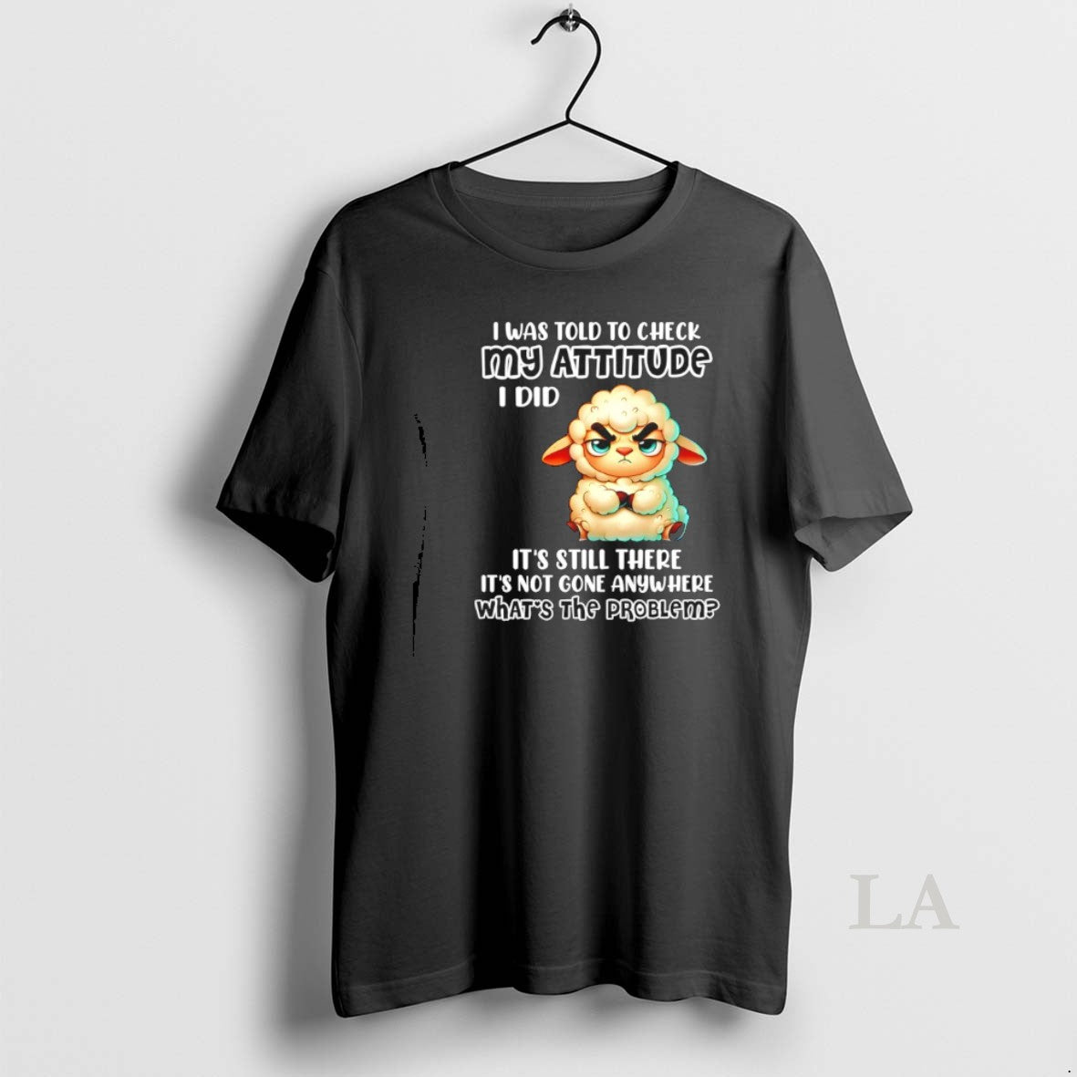 Original Sheep I Was Told To Check My Attitude I Did Its Still There Its T-Shirts, Hoodie, Sweatshirt | CiraTrend.com