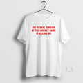 Original The Sexual Tension In This Hockey Game Is Killing Me Circle T-Shirts, Hoodie, Sweatshirt | CiraTrend.com